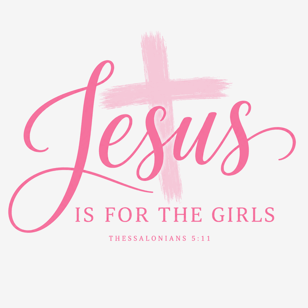 Jesus Is For The Girls